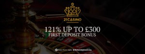 21 Casino Welcome Offer: 121% Match Bonus up to £300 for New Players! 2