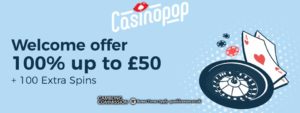 CasinoPop: 100% Up To £50 + 100 Bonus Spins 3