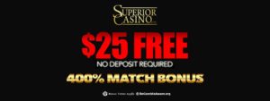 Superior Casino: $25 Free - No Deposit + 400% Bonus! 2